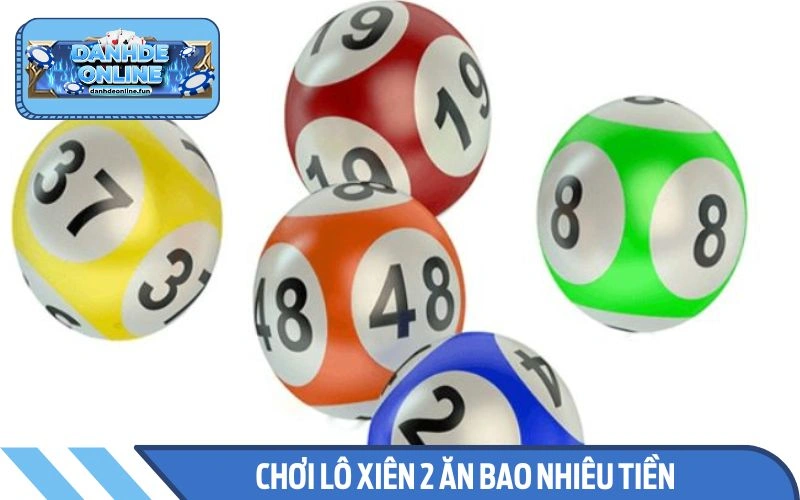 Cách chơi lô xiên 2 ăn bao nhiêu tiền
