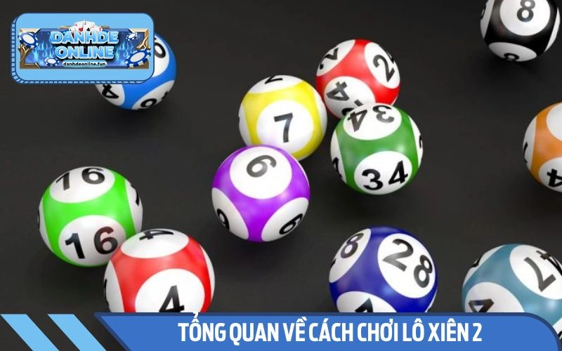 Khái quát sơ lược về cách chinh phục lô xiên 2