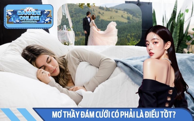 Mơ thấy đám cưới có phải là điều tốt?