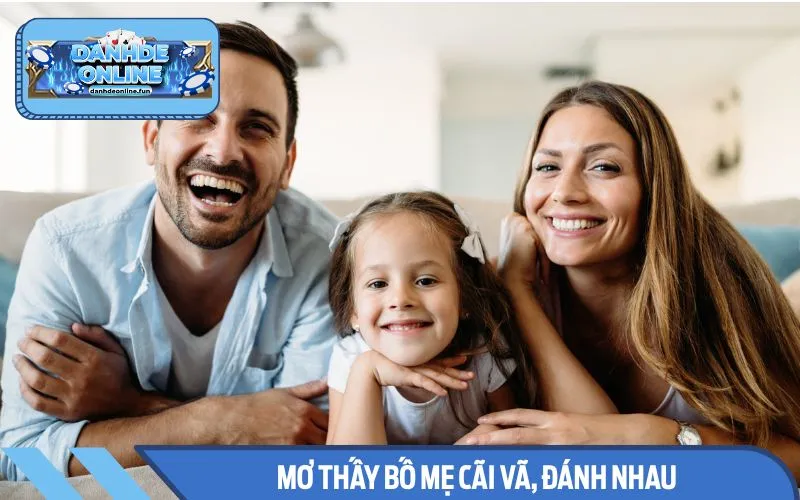 Mơ thấy bố mẹ đánh nhau nhắc nhở về sự chia sẻ giữa các thành viên