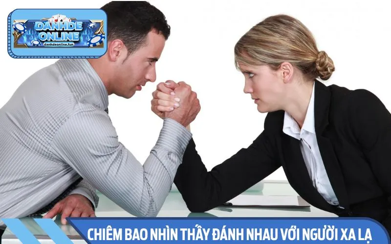 Mơ thấy đánh nhau với người lạ ngụ ý về sự cạnh tranh trong công việc