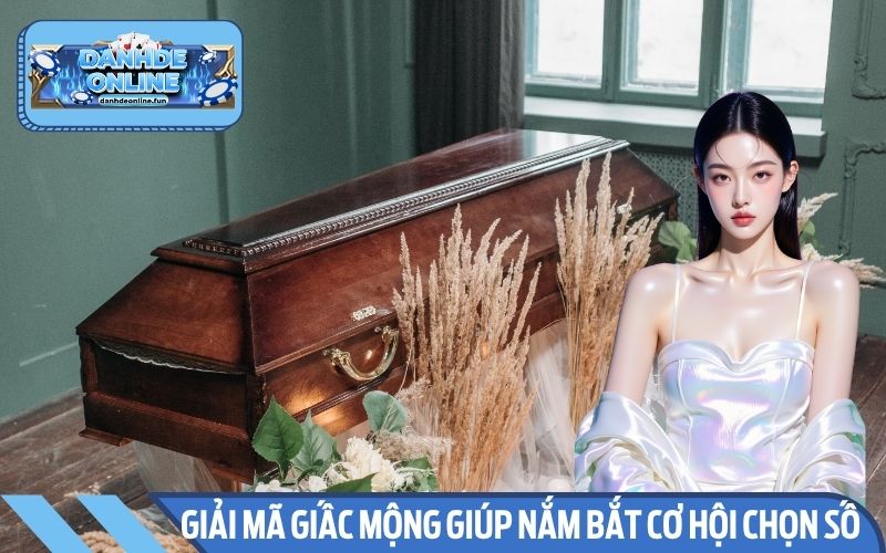 Giải mã giấc mộng giúp nắm bắt cơ hội chọn số đánh đề online