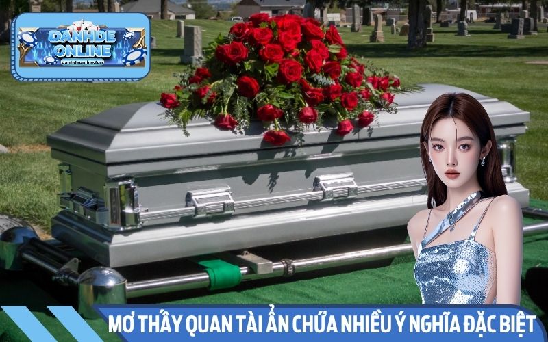 Mơ thấy quan tài ẩn chứa nhiều ý nghĩa đặc biệt