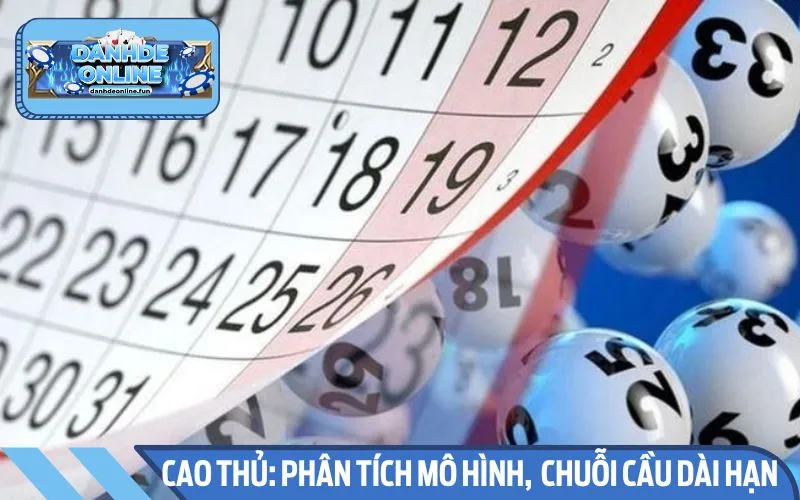 Giới cao thủ cần phân tích mô hình và chuỗi cầu dài hạn để chọn số khôn ngoan